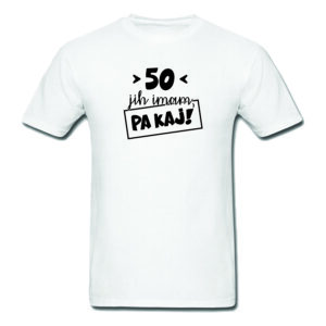 Majica 50 jih imam pa kaj #3