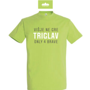 Majica Višje ne gre/Only for brave zelena moška