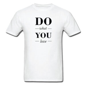 Majica Do what you love