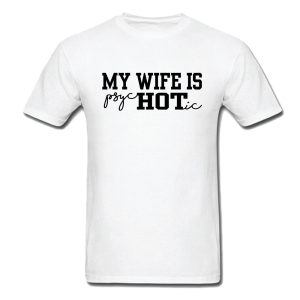 Majica Wife psycHOTic